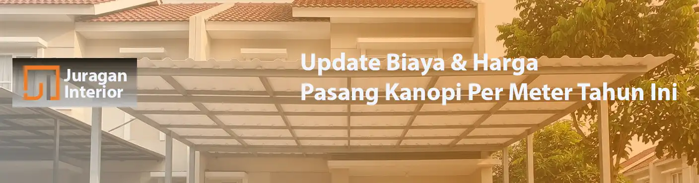 Update Biaya & Harga Pasang Kanopi Per Meter 2026