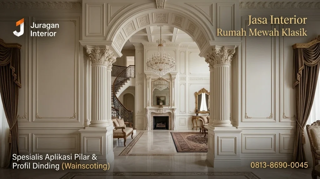 Jasa Interior Rumah Mewah Klasik & Aplikasi Pilar Dinding